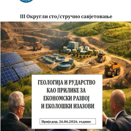 III ОКРУГЛИ СТО/СТРУЧНО САВЈЕТОВАЊЕ “Геологија и рударство као прилике за привредни развој и еколошки изазови” Приједор 26.06.2026.